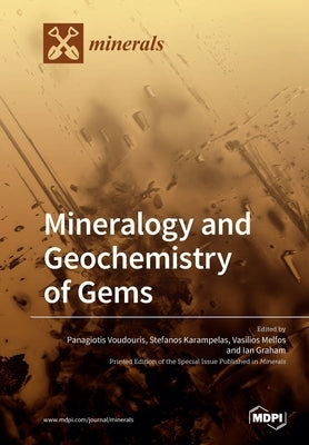 Mineralogy and Geochemistry of Gems by Voudouris, Panagiotis