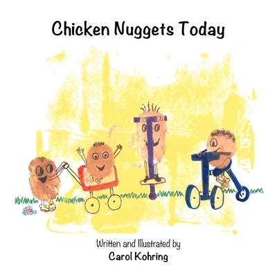 Chicken Nuggets Today by Kohring, Carol