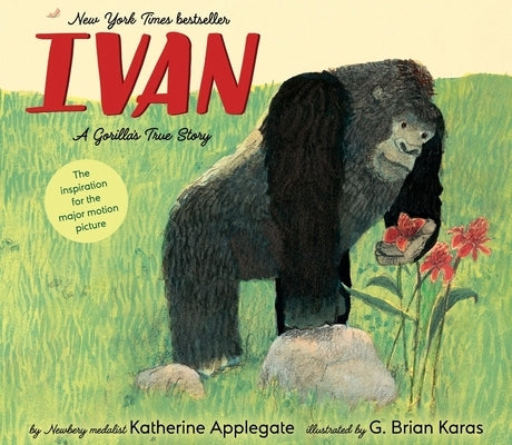 Ivan: A Gorilla's True Story by Applegate, Katherine