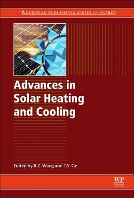Advances in Solar Heating and Cooling by Wang, Ruzhu