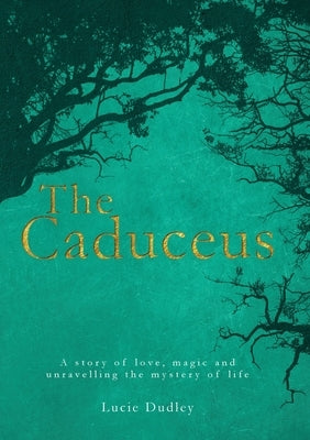 The Caduceus by Dudley, Lucie
