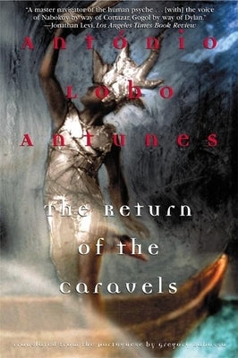 The Return of the Caravels by Antunes, António Lobo