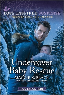 Undercover Baby Rescue by Black, Maggie K.