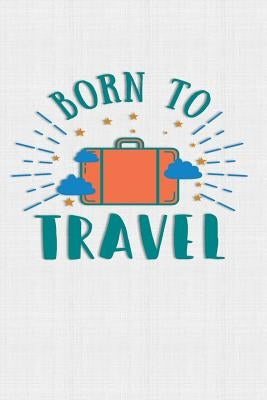Born To Travel: Keep track of travel adventures with - What if Something Happens Info, Itinerary, Airline Info, Photos, Packing Lists, by Barn, The Digital