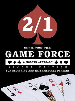 2/1 Game Force a Modern Approach - Second Edition: For Beginning and Intermediate Players by Timm Ph. D., Neil H.