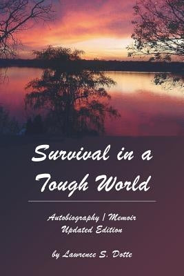 Survival in a Tough World: Updated Edition by Dotte, Lawrence S.