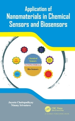 Application of Nanomaterials in Chemical Sensors and Biosensors by Chattopadhyay, Jayeeta