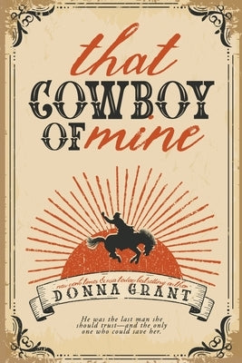 That Cowboy of Mine by Grant, Donna