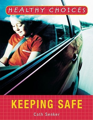 Keeping Safe by Senker, Cath