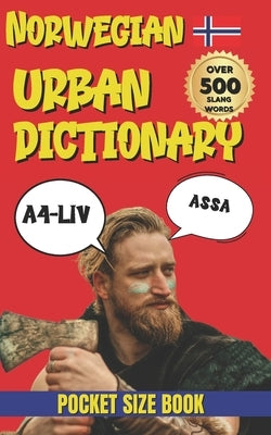 Norwegian Urban Dictionary: Norwegian Slang Dictionary for Travelers, Students, and Language Lovers by Fun, Slang