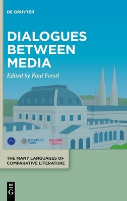 Dialogues Between Media by Ferstl, Paul