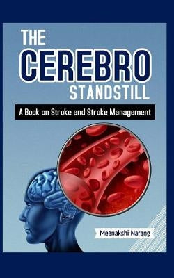 The Cerebro Standstill: A Book on Stroke and Stroke Management by Jose De Luna, Paolo