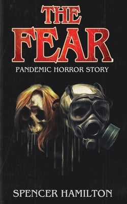The Fear: A Pandemic Horror Novel by Hamilton, Spencer