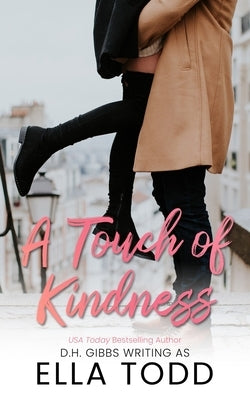 A Touch Of Kindness: A Sweet Romance Short Story by Todd, Ella