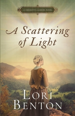 A Scattering of Light: A Crockett's Landing Novel by Benton, Lori