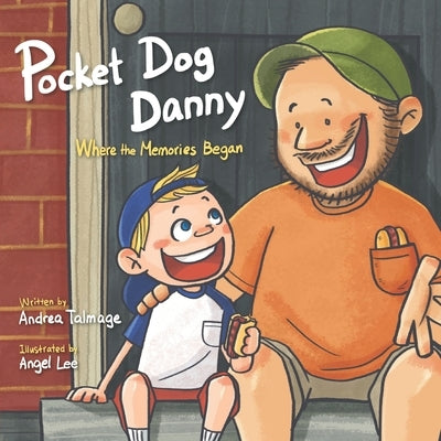 Pocket Dog Danny: Where the Memories Began by Lee, Angel