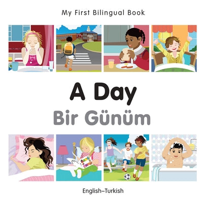 My First Bilingual Book-A Day (English-Turkish) by Milet Publishing