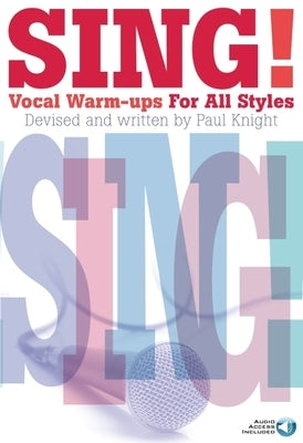 Sing! Vocal Warm-Ups for All Styles Book/Online Audio by Hal Leonard Corp