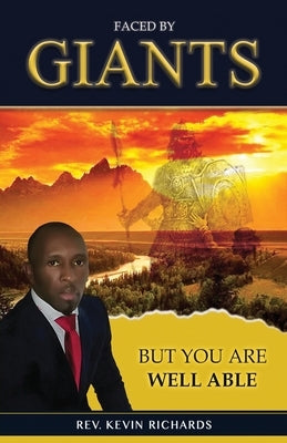 Faced by Giants: But You Are Well Able by Richards, Kevin