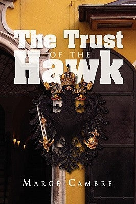 The Trust of the Hawk by Cambre, Marge