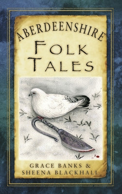 Aberdeenshire Folk Tales by Banks, Grace