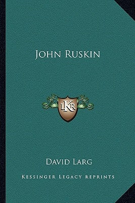 John Ruskin by Larg, David