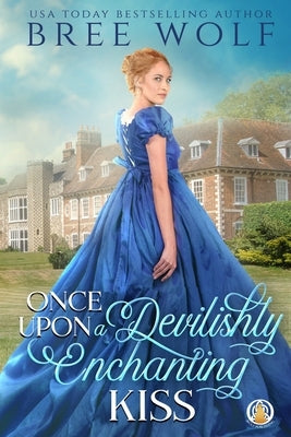 Once Upon a Devilishly Enchanting Kiss by Wolf, Bree