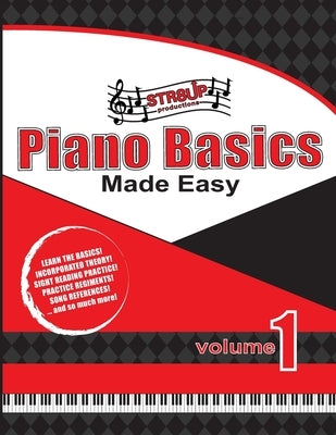 Piano Basics Made Easy Vol. 1 by Murray, Justin
