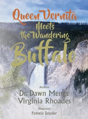 Queen Vernita Meets the Wandering Buffalo by Menge, Dawn