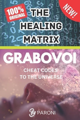 Grabovoi: The healing matrix - The Grabovoi Code: Numbers That Heal, Prosper and Transform in 4 languages: The Healing Matrix: L by Paroni, Christophe