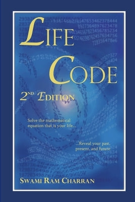 Life Code Second Edition - The Vedic Science of Life by Charran, Swami Ram