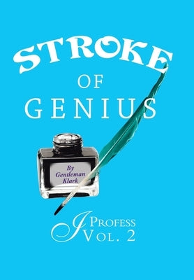 Stroke of Genius: I Profess Vol. 2 by Klark, Gentleman