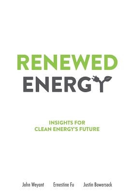 Renewed Energy: Insights for Clean Energy's Future by Fu, Ernestine
