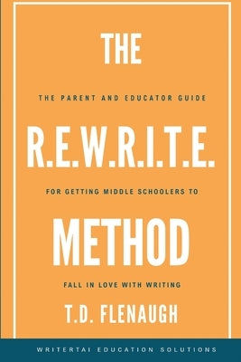 The R.E.W.R.I.T.E. Method by Flenaugh, T. D.