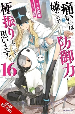 Bofuri: I Don't Want to Get Hurt, So I'll Max Out My Defense., Vol. 16 (Light Novel) by Yuumikan