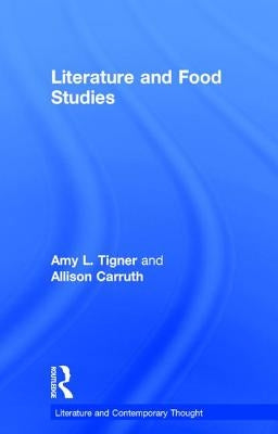 Literature and Food Studies by Tigner, Amy