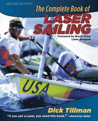 The Complete Book of Laser Sailing by Tillman, Richard