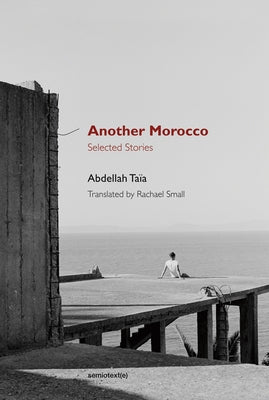 Another Morocco: Selected Stories by Taia, Abdellah