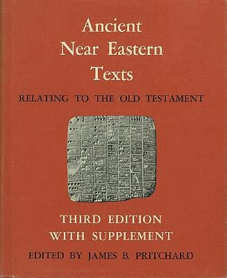 Ancient Near Eastern Texts Relating to the Old Testament with Supplement by Pritchard, James B.