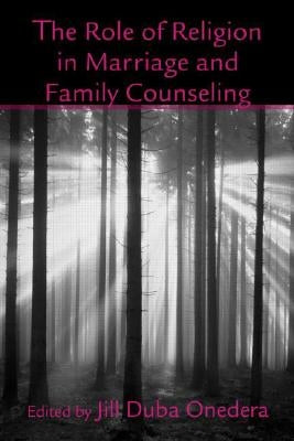 The Role of Religion in Marriage and Family Counseling by Onedera, Jill Duba