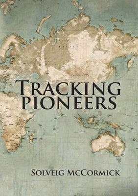Tracking Pioneers by McCormick, Solveig