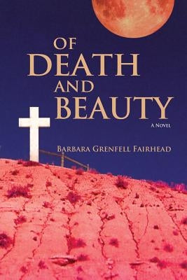 Of Death and Beauty by Fairhead, Barbara Grenfell