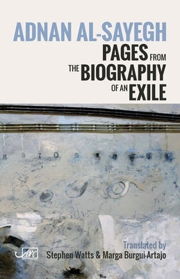 Biography of an Exile by Al-Sayegh, Adnan