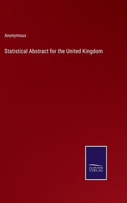 Statistical Abstract for the United Kingdom by Anonymous