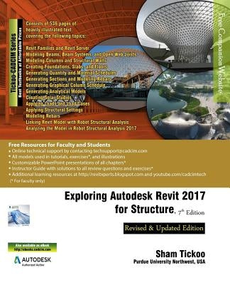 Exploring Autodesk Revit 2017 for Structure, 7th Edition by Purdue Univ, Prof Sham Tickoo
