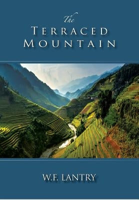 The Terraced Mountain by Lantry, W. F.