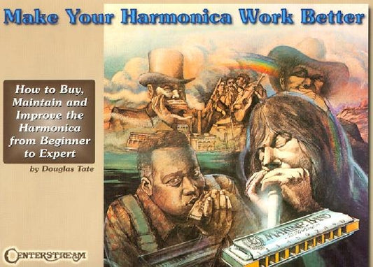 Make Your Harmonica Work Better by Tate, Douglas