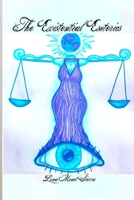 The Existential Esoterics by Drake, Elentiya