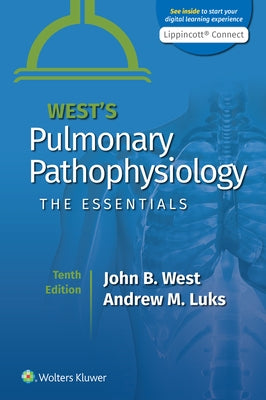 West's Pulmonary Pathophysiology: The Essentials by West, John B.