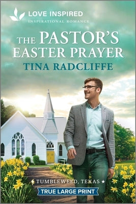 The Pastor's Easter Prayer: An Uplifting Inspirational Romance by Radcliffe, Tina